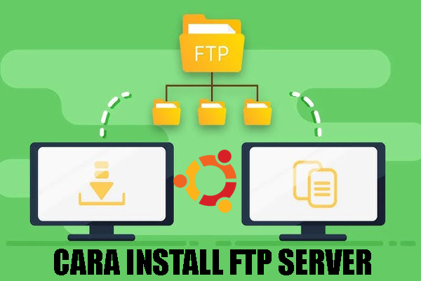 Cara installasi FTP server di linux ubuntu