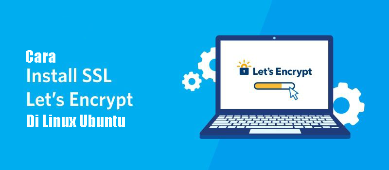cara membuat certificate SSL gratis dari let’s encrypt